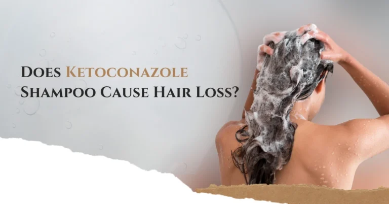 Does Ketoconazole Shampoo Cause Hair Loss
