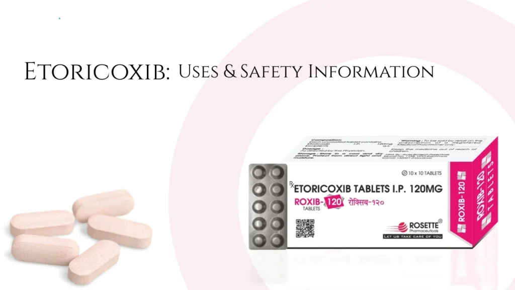 Etoricoxib Uses & Safety Information