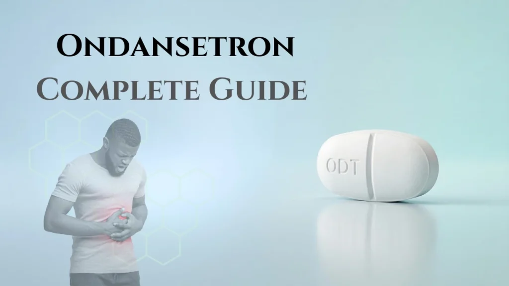 Ondansetron Complete Guide