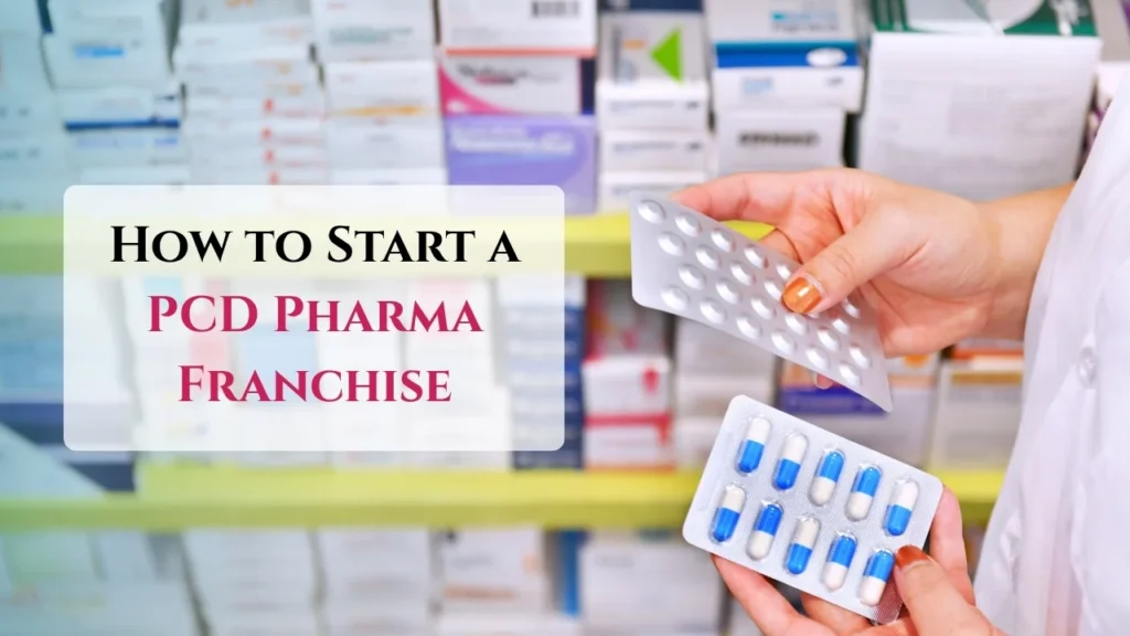 How to Start a PCD Pharma Franchise