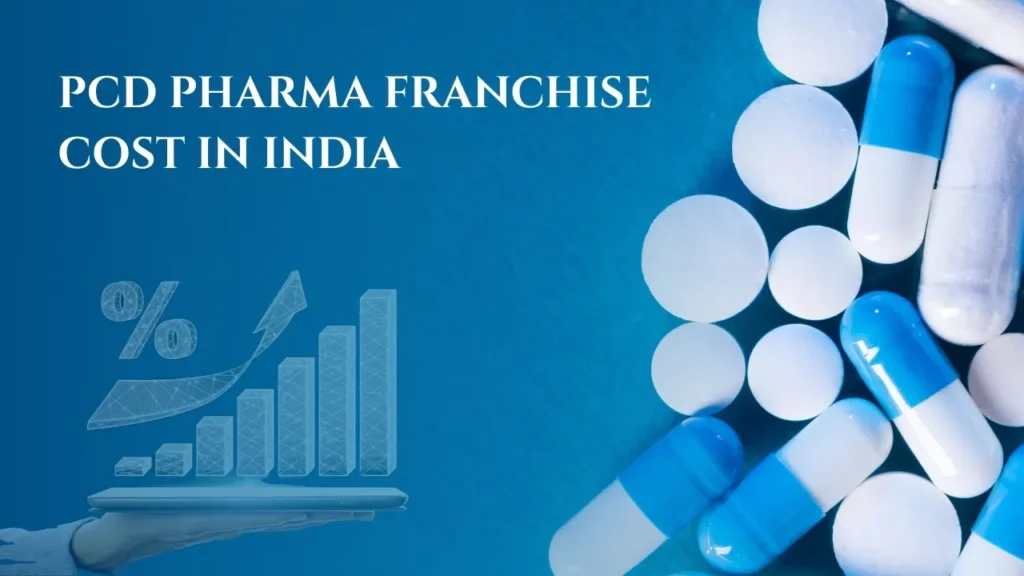 PCD Pharma Franchise Cost in India
