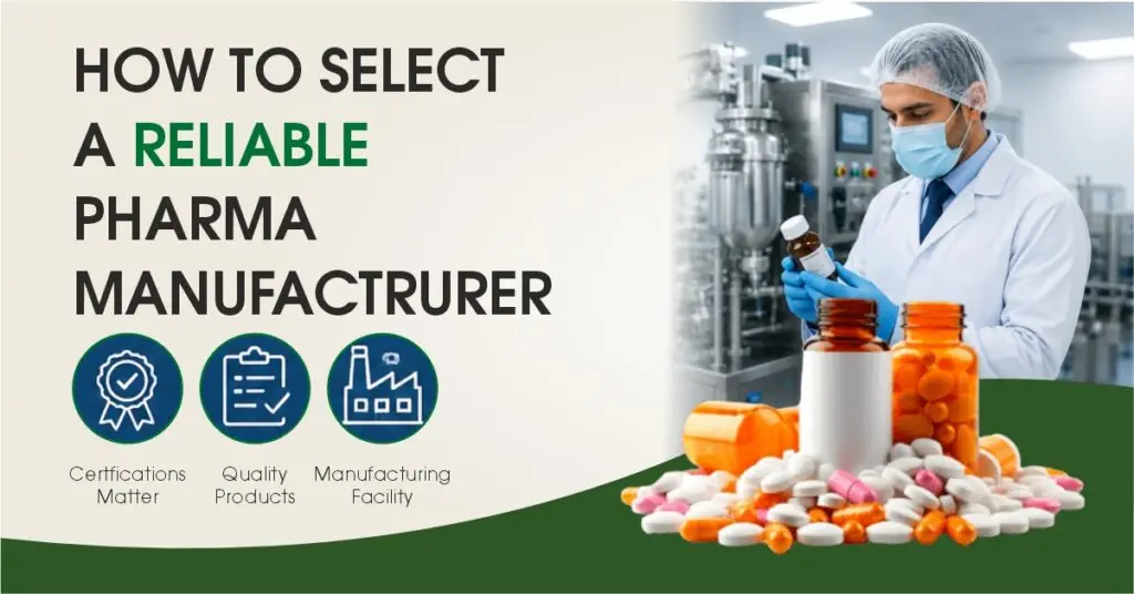 How to Select a Reliable Pharma Manufacturer