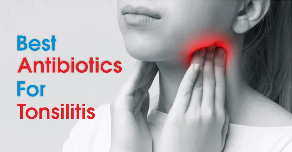 best antibiotic for tonsillitis