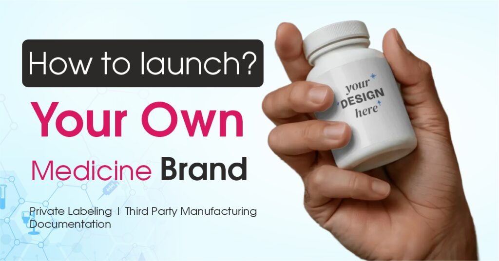 How to Launch Your Own Medicine Brand