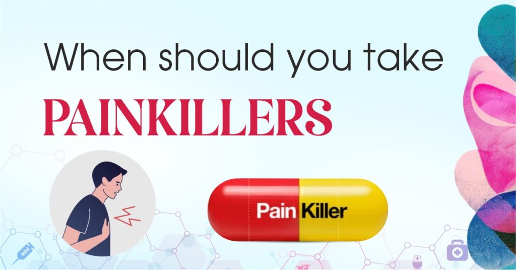 When Should You Take Painkillers?