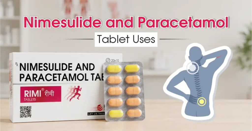 Nimesulide and Paracetamol Tablet Uses